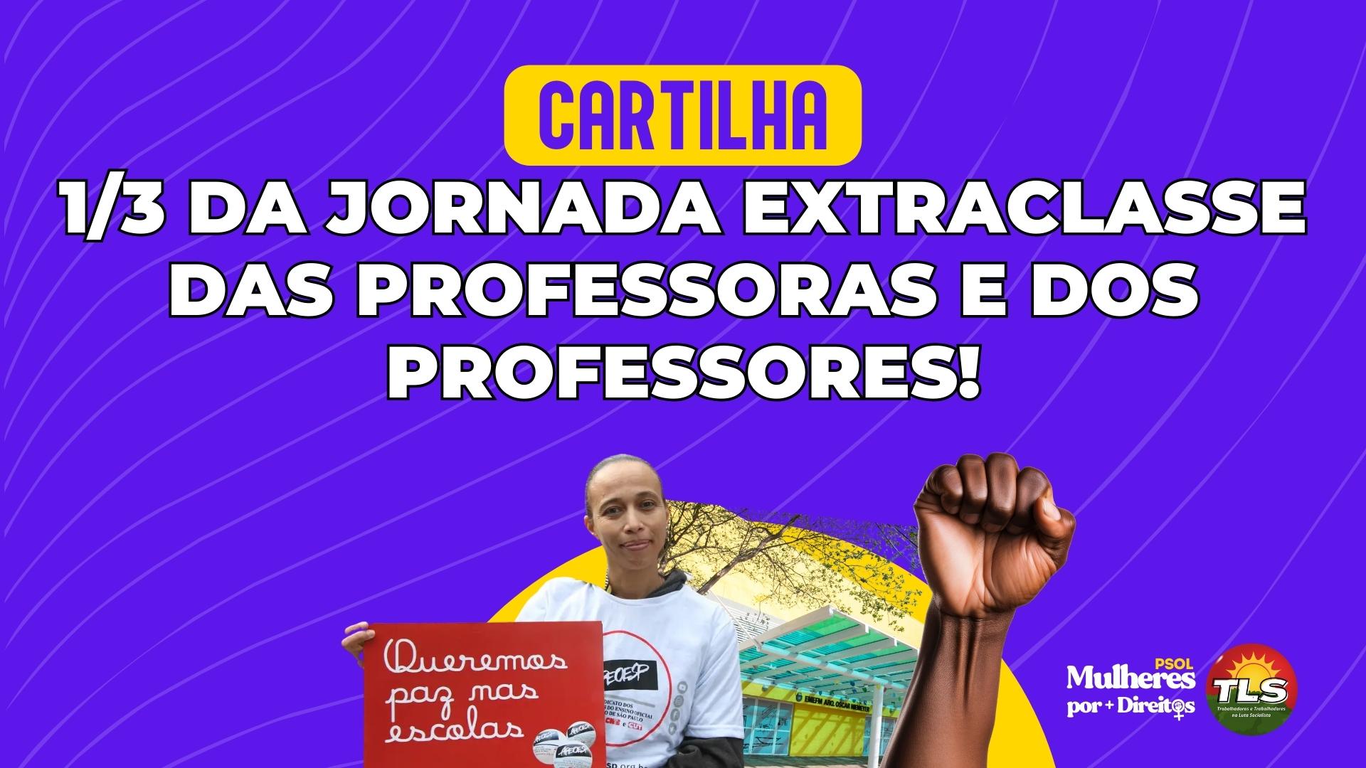 CARTILHA: 1/3 DA JORNADA EXTRACLASSE DAS PROFESSORAS E DOS PROFESSORES!